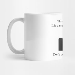 Don't be like Constipation! Mug